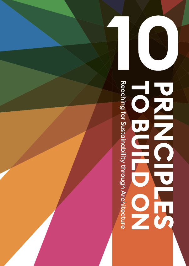 10 Principles to Build On – Reaching for Sustainability through Architecture