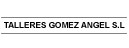 TALLERES GOMEZ ANGEL, S.L.